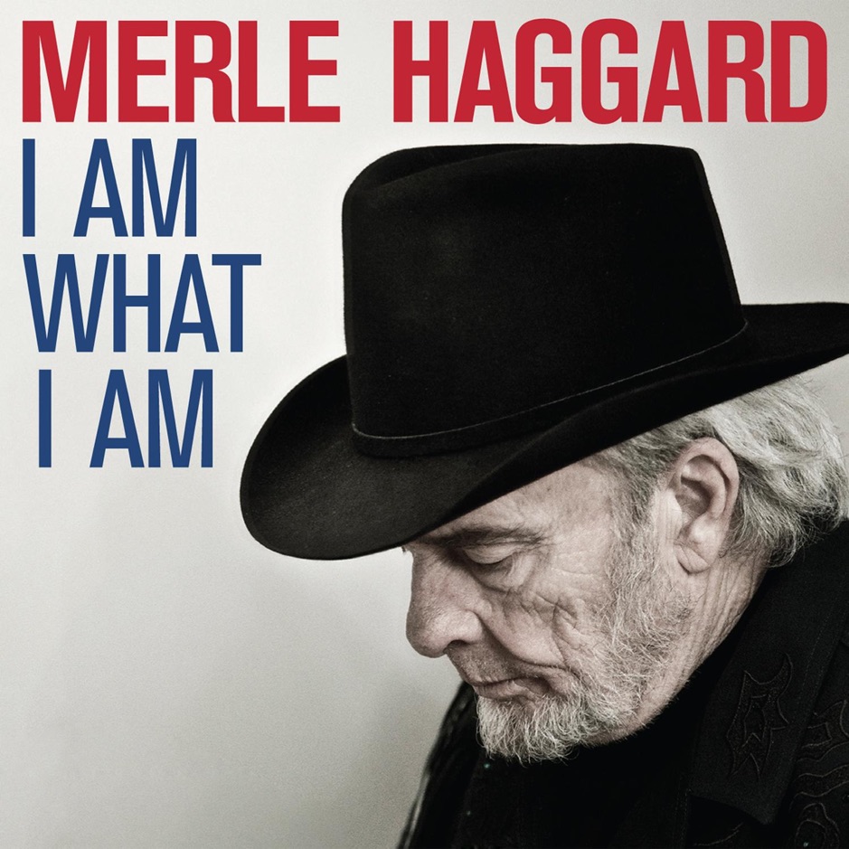 Merle Haggard - I Am What I Am